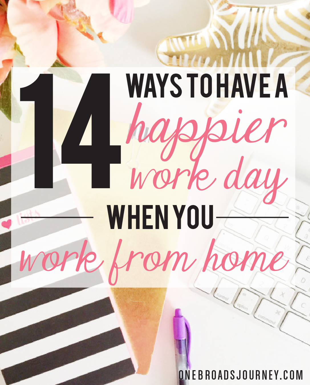 14 Ways To Have A Happier Workday When You Work From Home