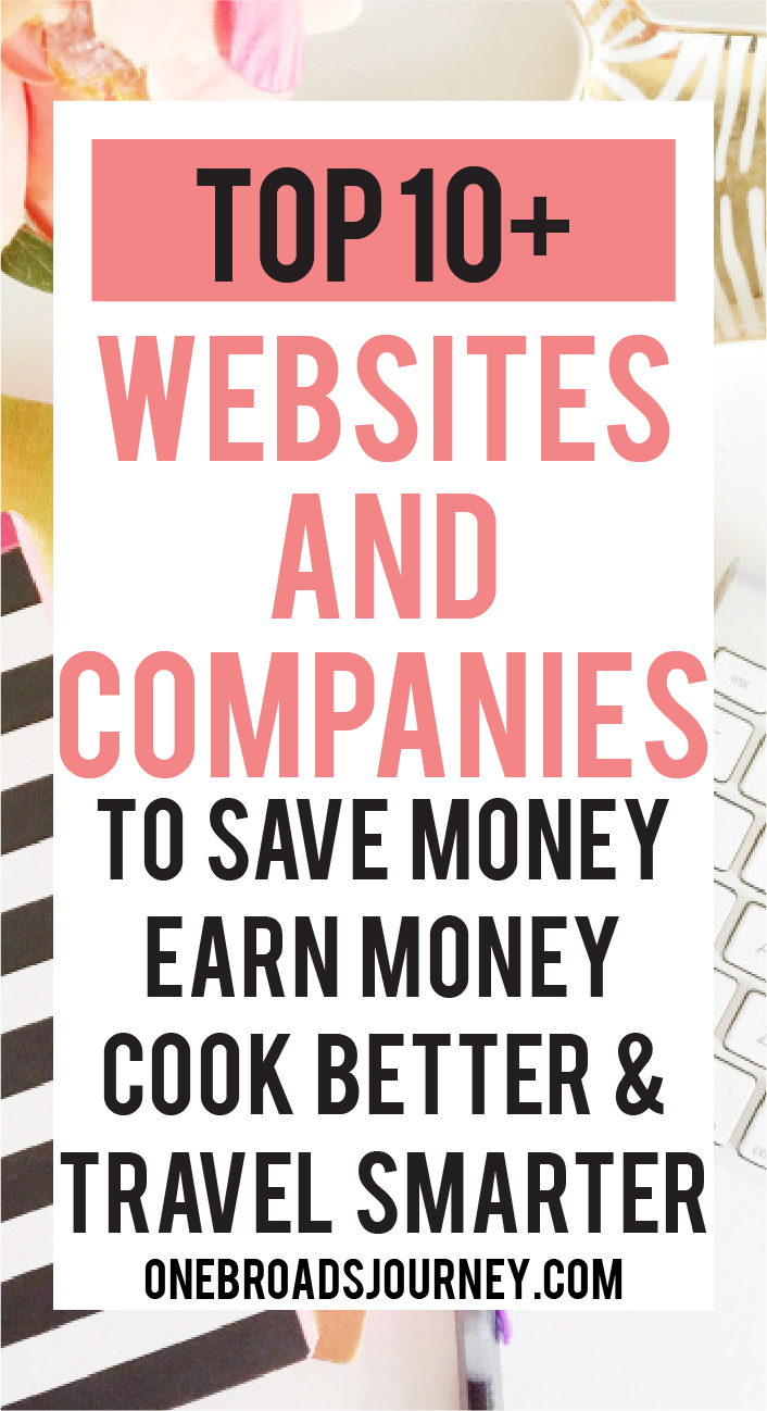 Top websites and companies to save money, earn money, cook better, and travel smarter from blogger One Broads Journey