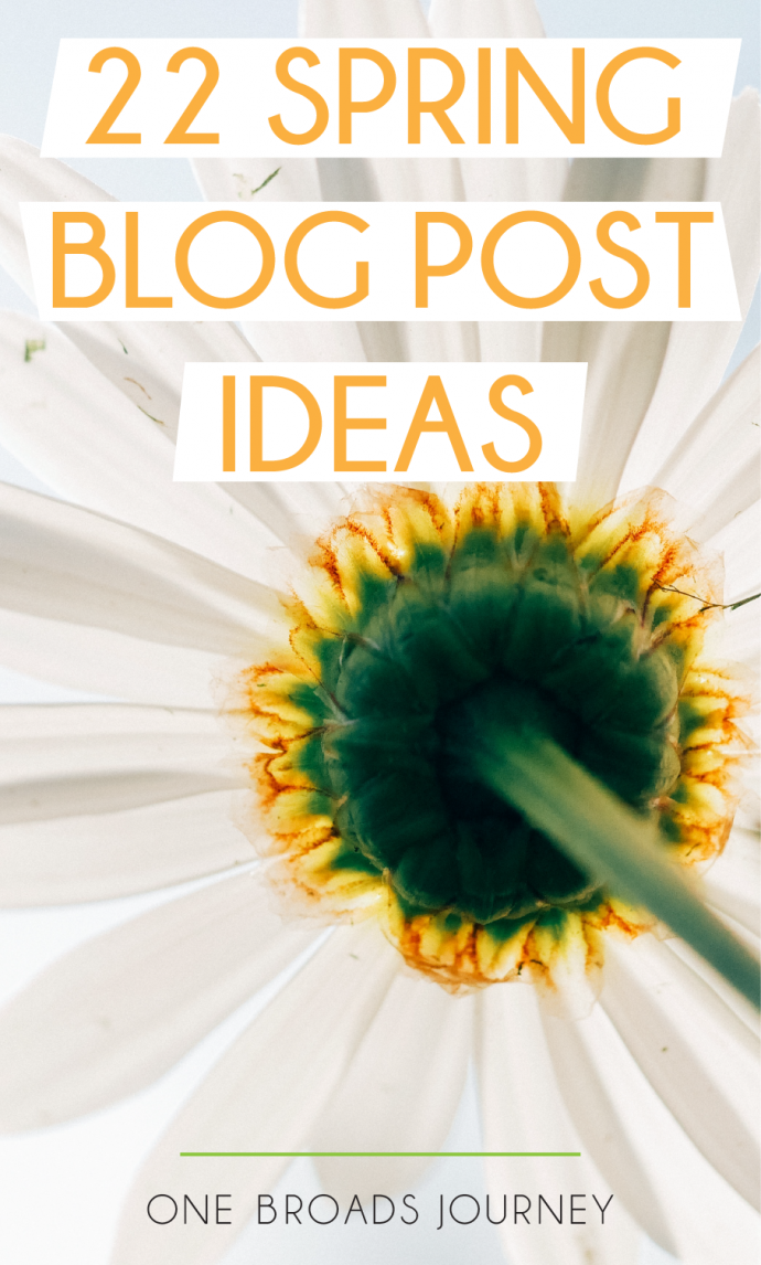 22 Spring Blog Post Ideas – One Broads Journey