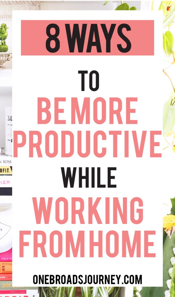 8 ways to be more productive while working from home – One Broads Journey